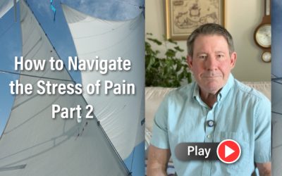 How to Navigate the Stress of Pain Part 2